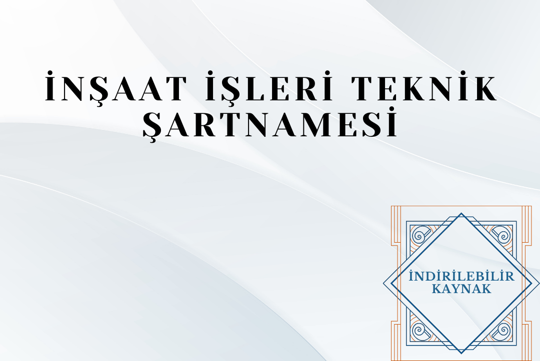 İnşaat İşleri Teknik Şartnamesi